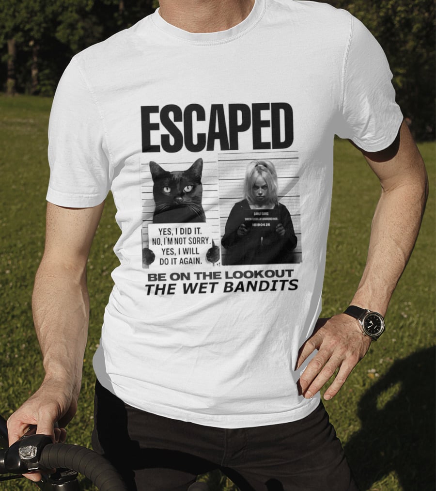 Escaped Cat Carli Davis Be On The Lookout The Wet Bandits Shot T-Shirt