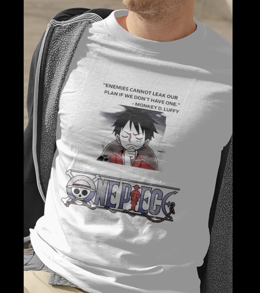 One Piece Monkey D Luffy Enemies Cannot Leak Our Plan If We Don't Have One T-Shirt