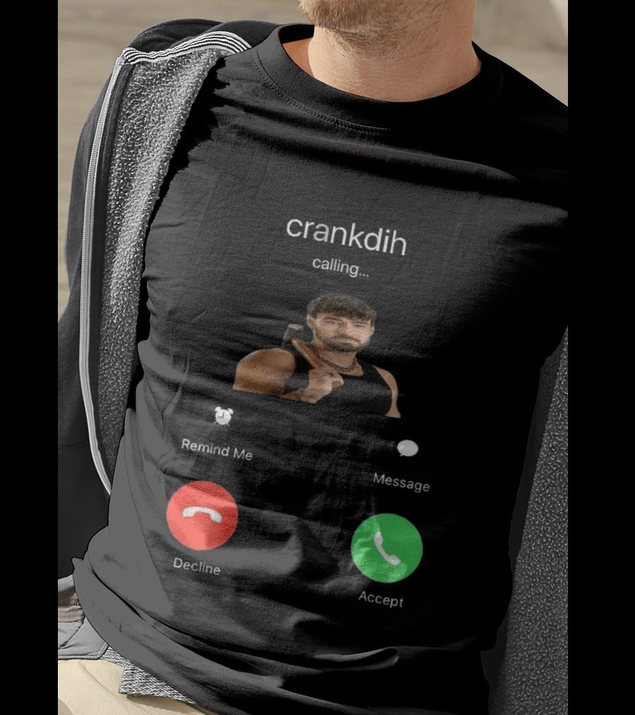 Crankdat Crankdih Calling Accept Or Decline Choice T-Shirt