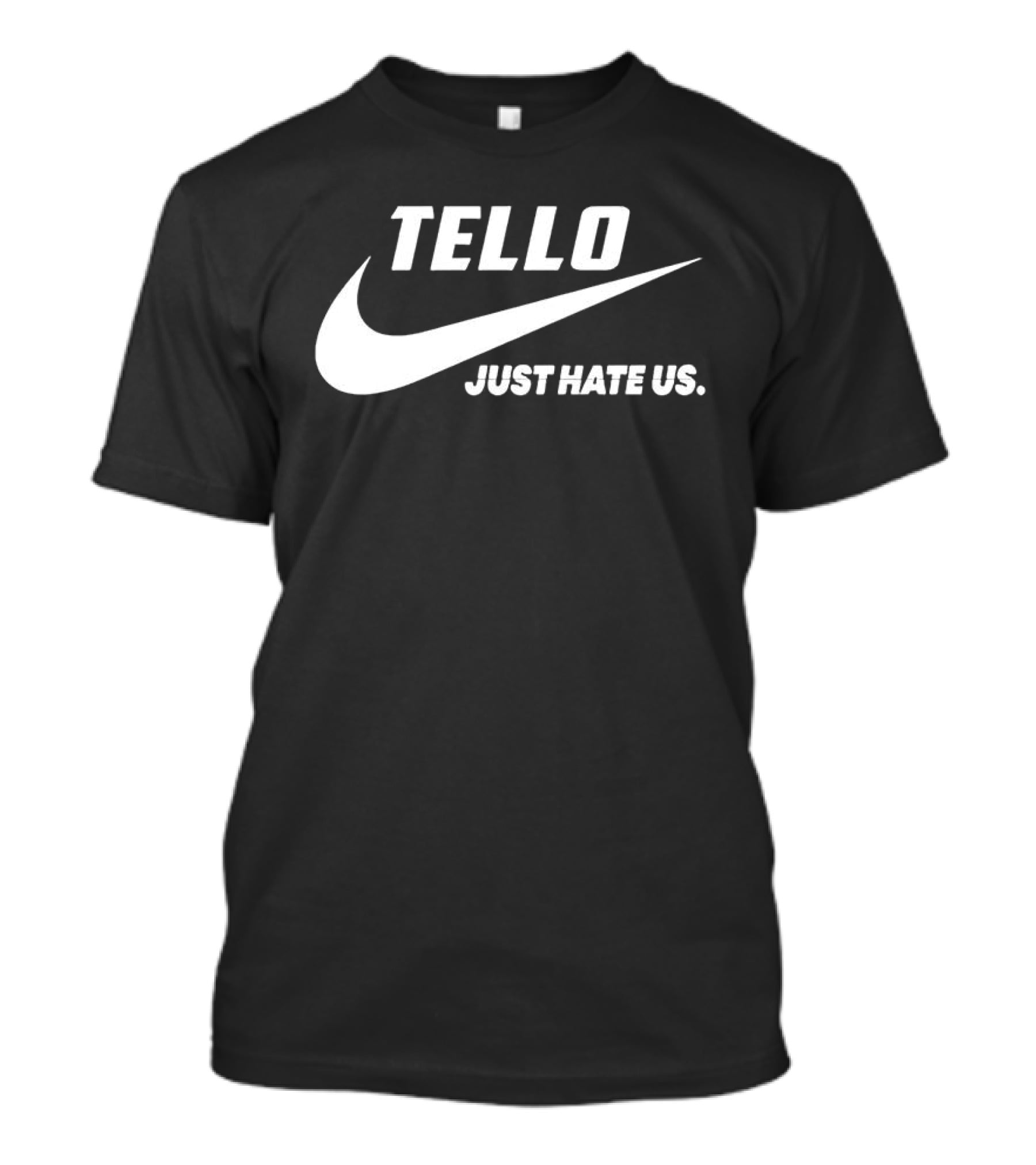 Tello Just Hate Us Nike T-Shirt