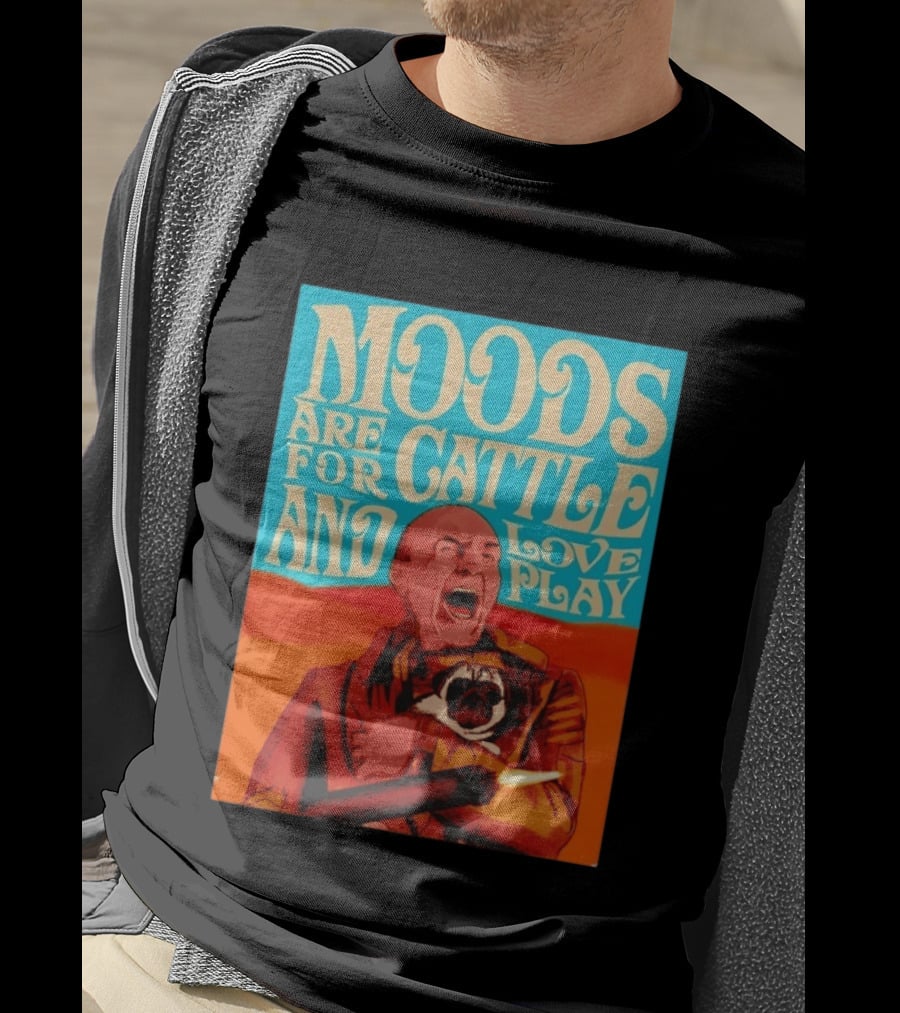 Moods Are For Cattle And Loveplay Gurney Halleck Dune T-Shirt
