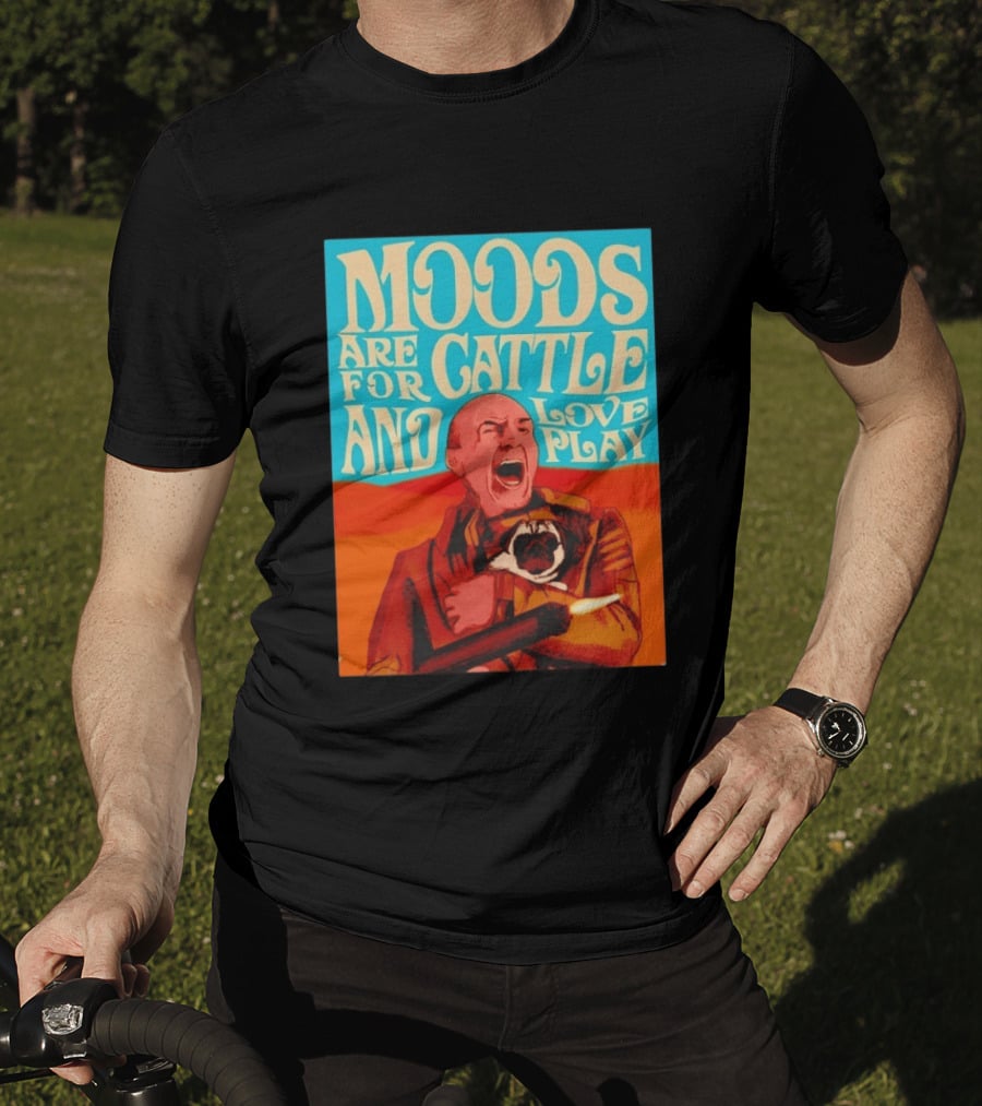 Moods Are For Cattle And Loveplay Gurney Halleck Dune T-Shirt