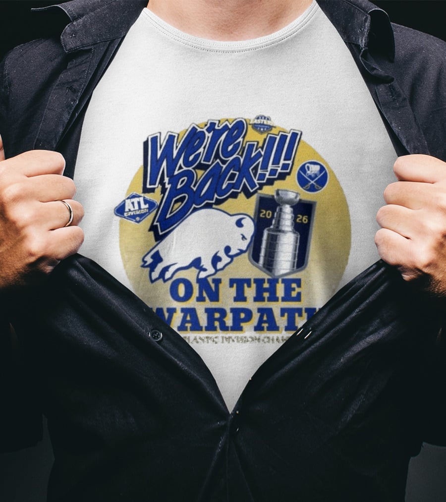 Buffalo Sabres We're Back On The Warpath Stanley Cup 2026 Eastern Conference T-Shirt