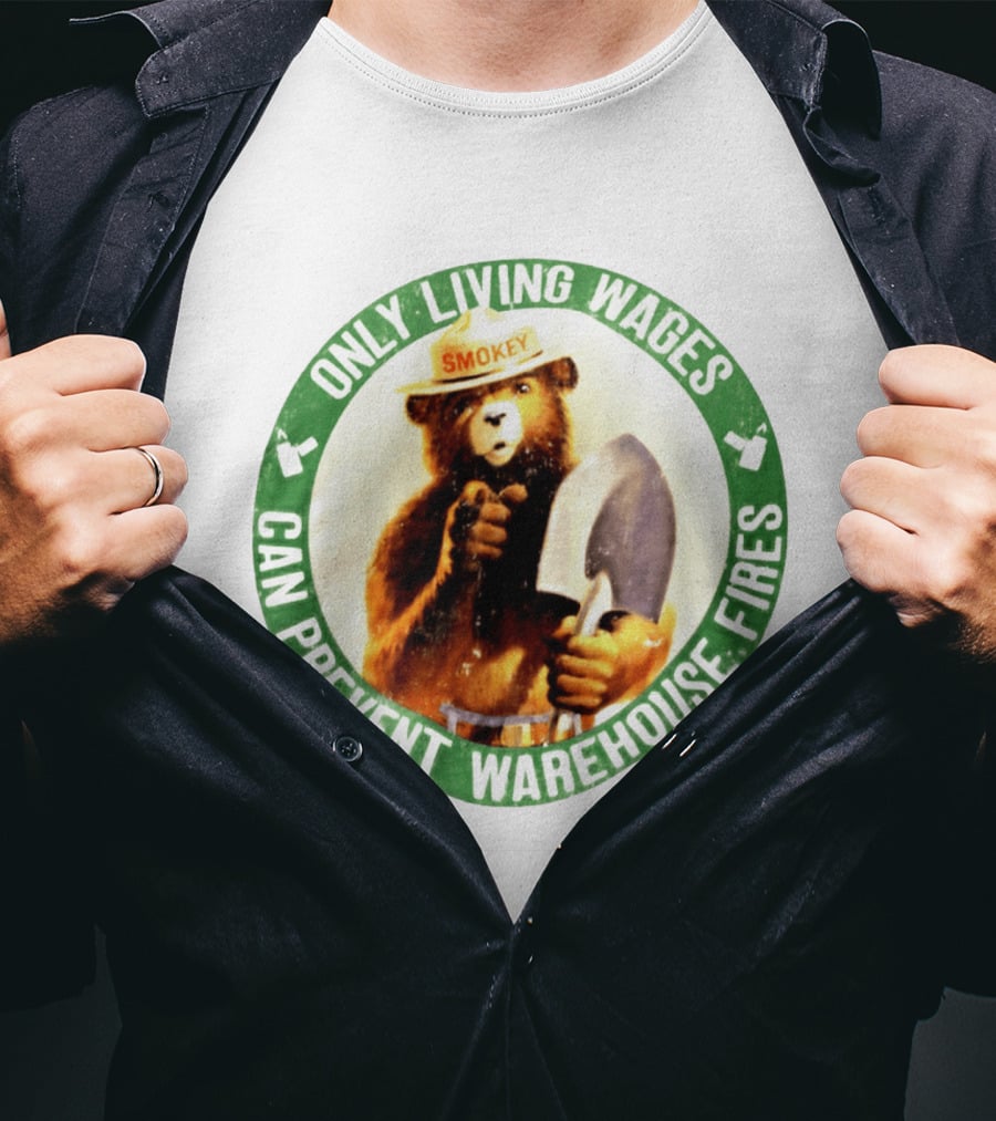 Only Living Wages Can Prevent Warehouse Fires Smokey T-Shirt