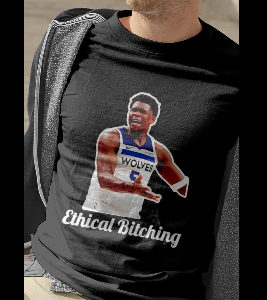 Anthony Edwards Wolves Ethical Bitching T-Shirt
