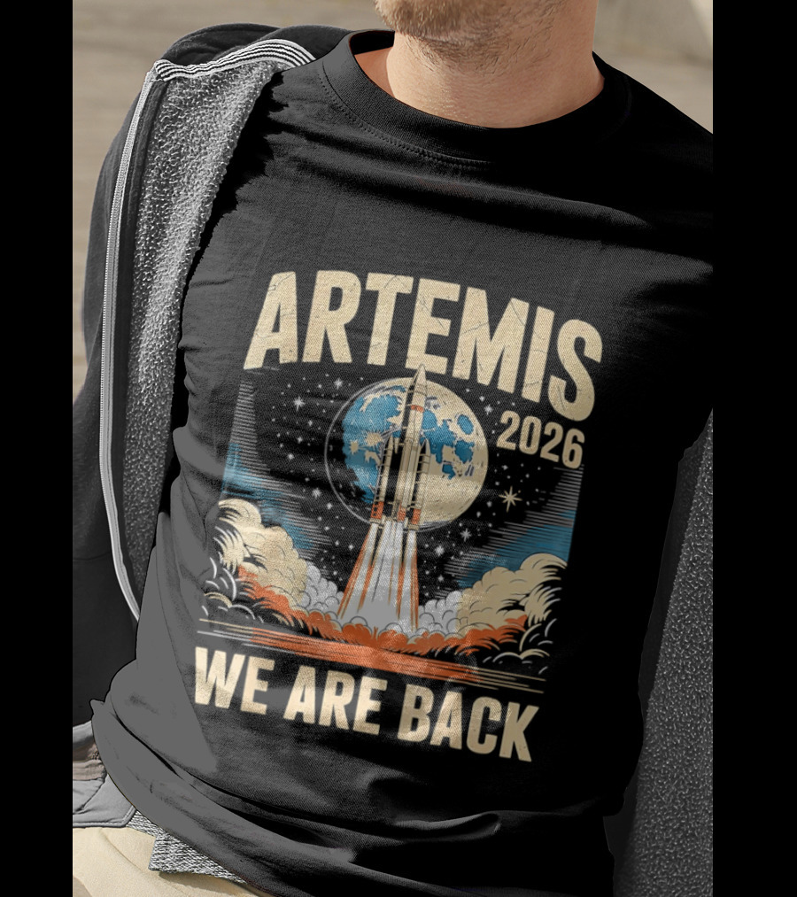 Artemis 2026 Moon Rocket Launch We Are Back T-Shirt
