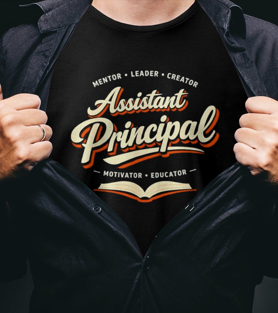 Assistant Principal Mentor Leader Creator Motivator Educator Book T-Shirt