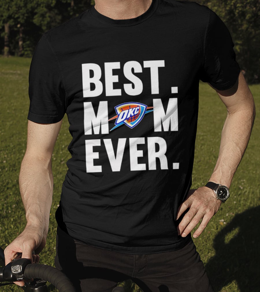 Best Mom Ever OKC Thunder Fan Merchandise T-Shirt