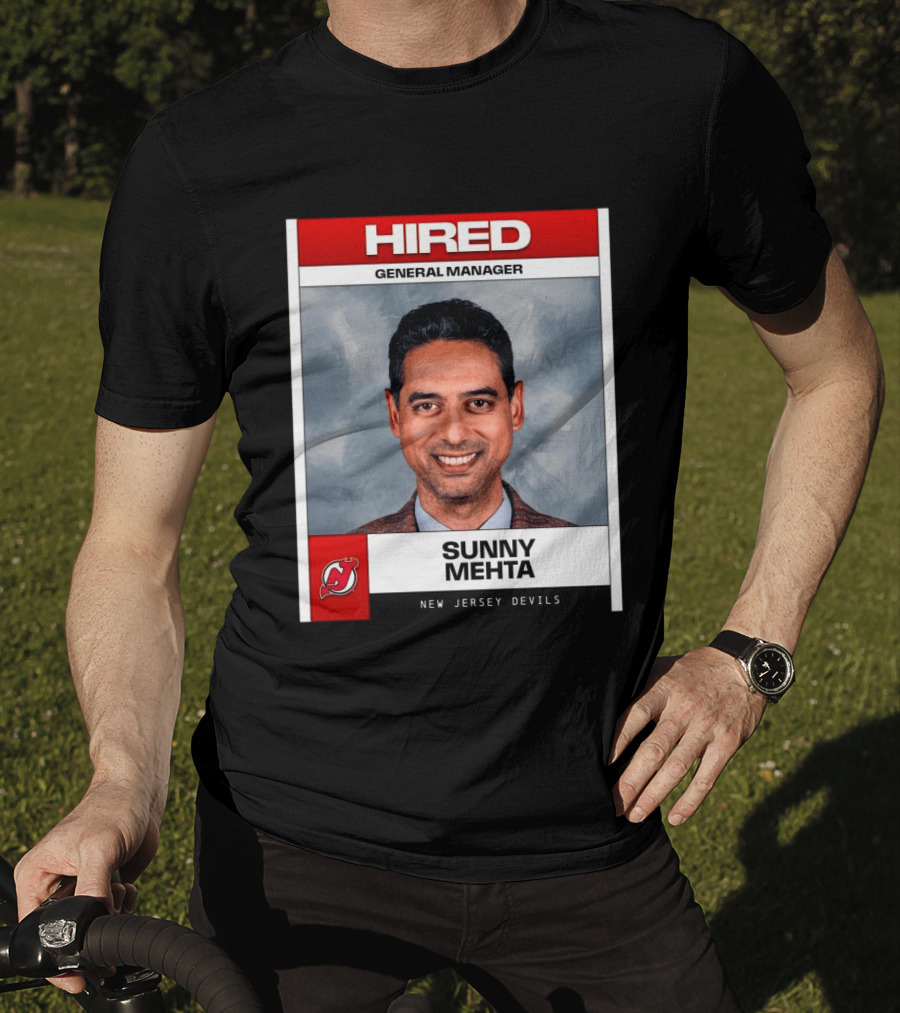 Hired General Manager Sunny Mehta New Jersey Devils T-Shirt