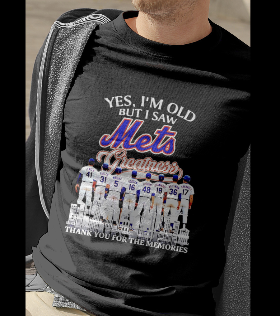 Yes I'm Old But I Saw Mets Greatness Seaver Piazza Wright Gooden DeGrom Strawberry Hernandez T-Shirt