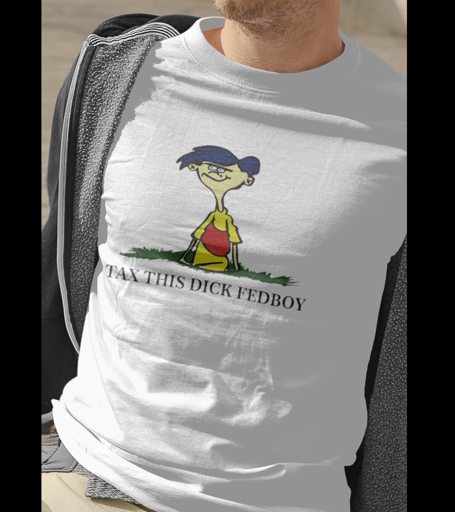 Tax This Dick Fed Boy Rolf Cartoon Meme T-Shirt