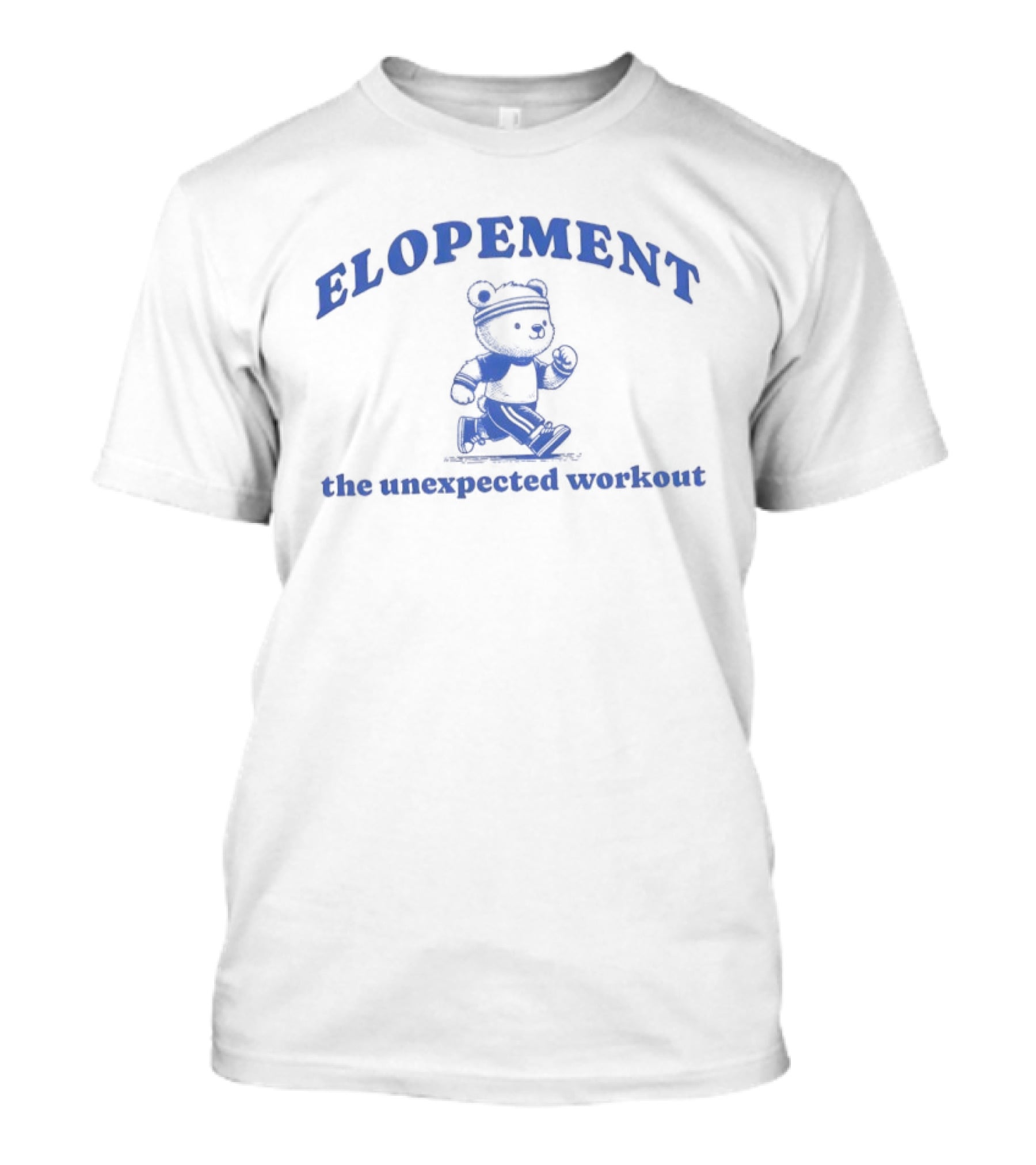 Elopement The Unexpected Workout Running Bear T-Shirt