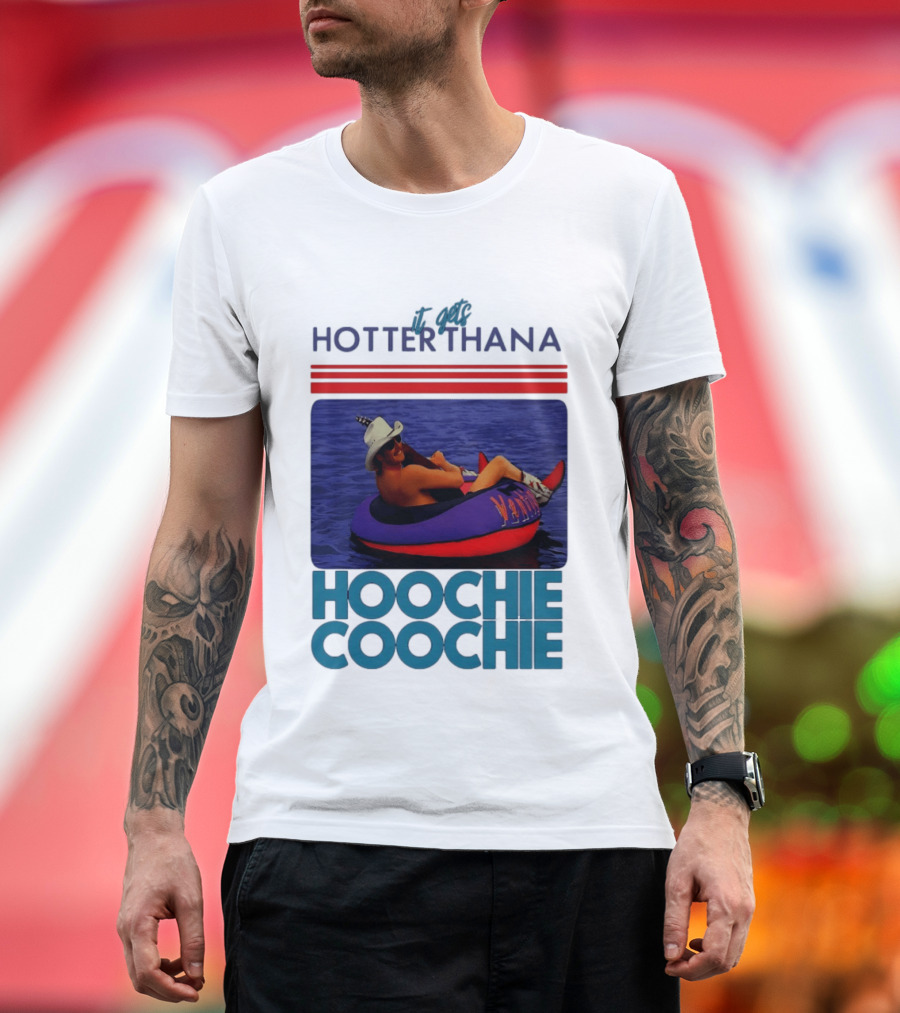 It Gets Hotter Than A Hoochie Coochie Lake Float Cowboy Hat T-Shirt