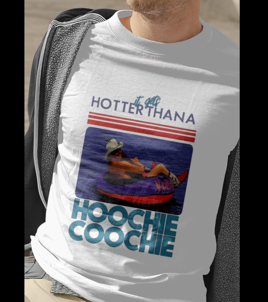 It Gets Hotter Than A Hoochie Coochie Lake Float Cowboy Hat T-Shirt