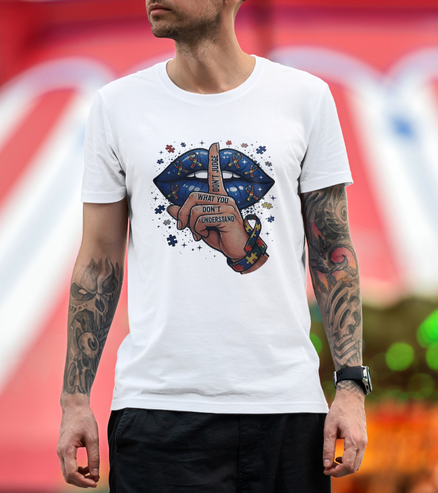 Puzzle Pieces Don't Judge What You Don't Understand Autism Awareness T-Shirt