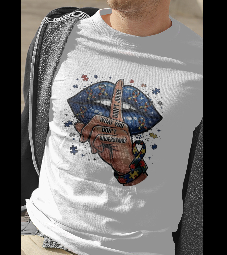 Puzzle Pieces Don't Judge What You Don't Understand Autism Awareness T-Shirt