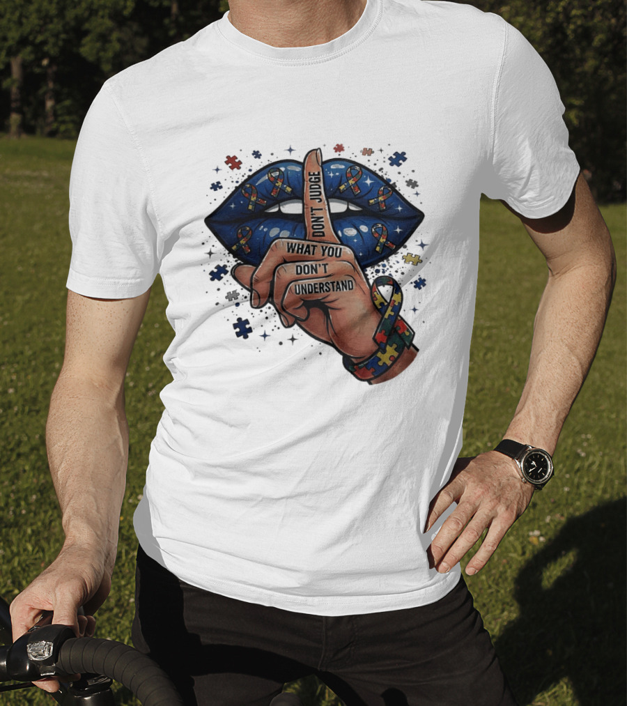 Puzzle Pieces Don't Judge What You Don't Understand Autism Awareness T-Shirt