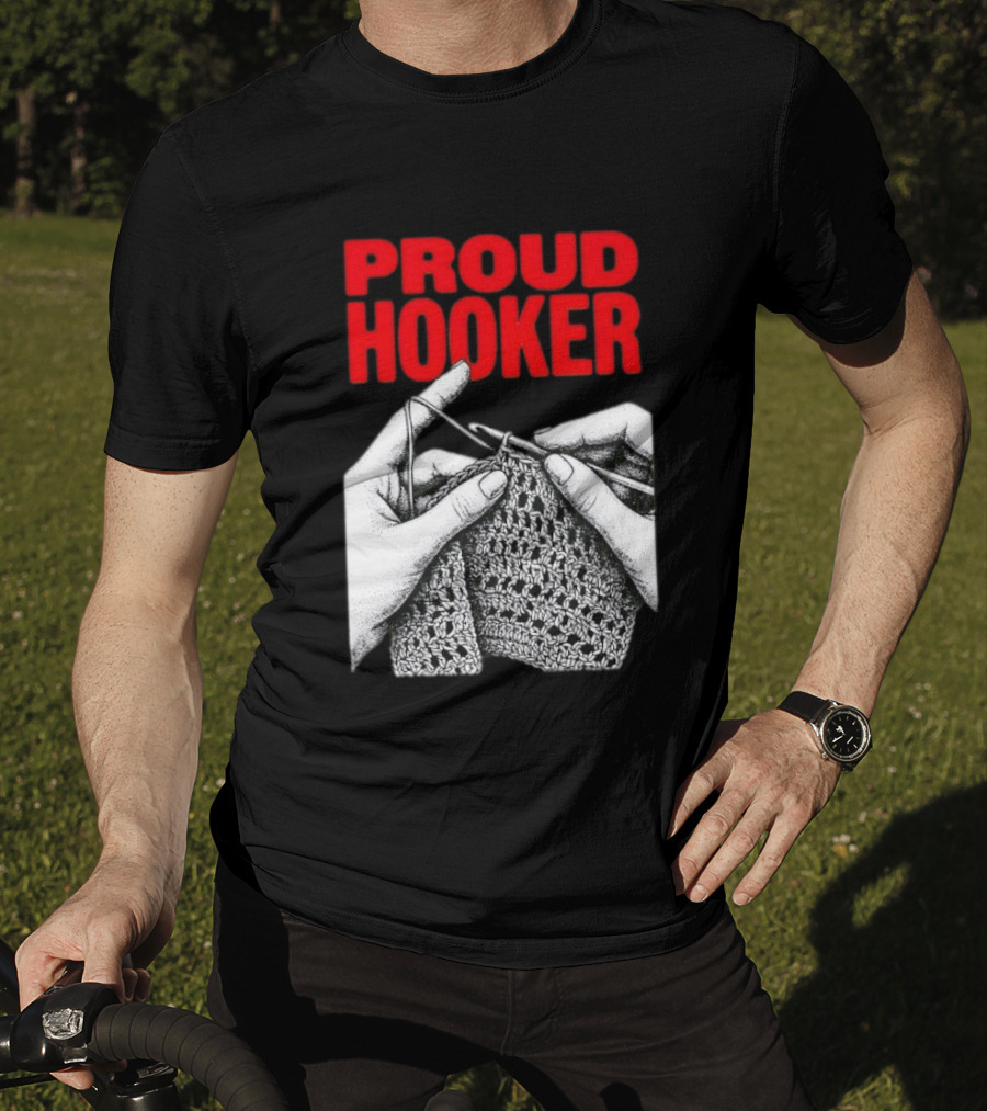 Proud Hooker Crochet Knitting Wool Scarf T-Shirt