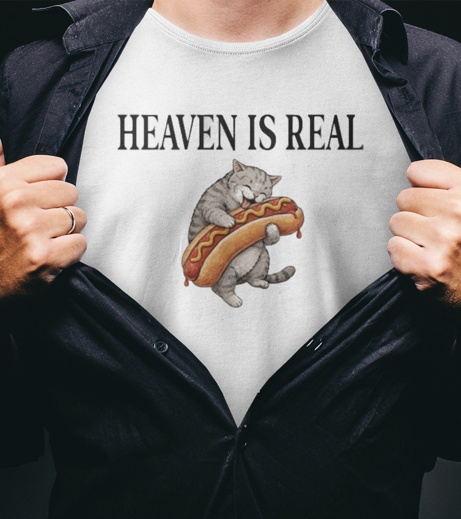 Heaven Is Real Cat With Hotdog T-Shirt