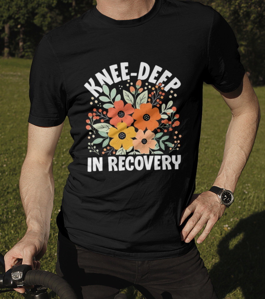 Knee Deep In Recovery With Colorful Floral Blooms T-Shirt
