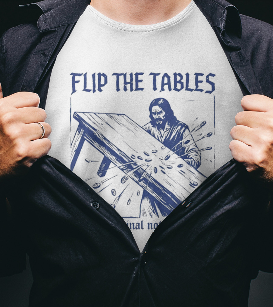 Flip The Tables Original Noticer Iconic Prophetic T-Shirt