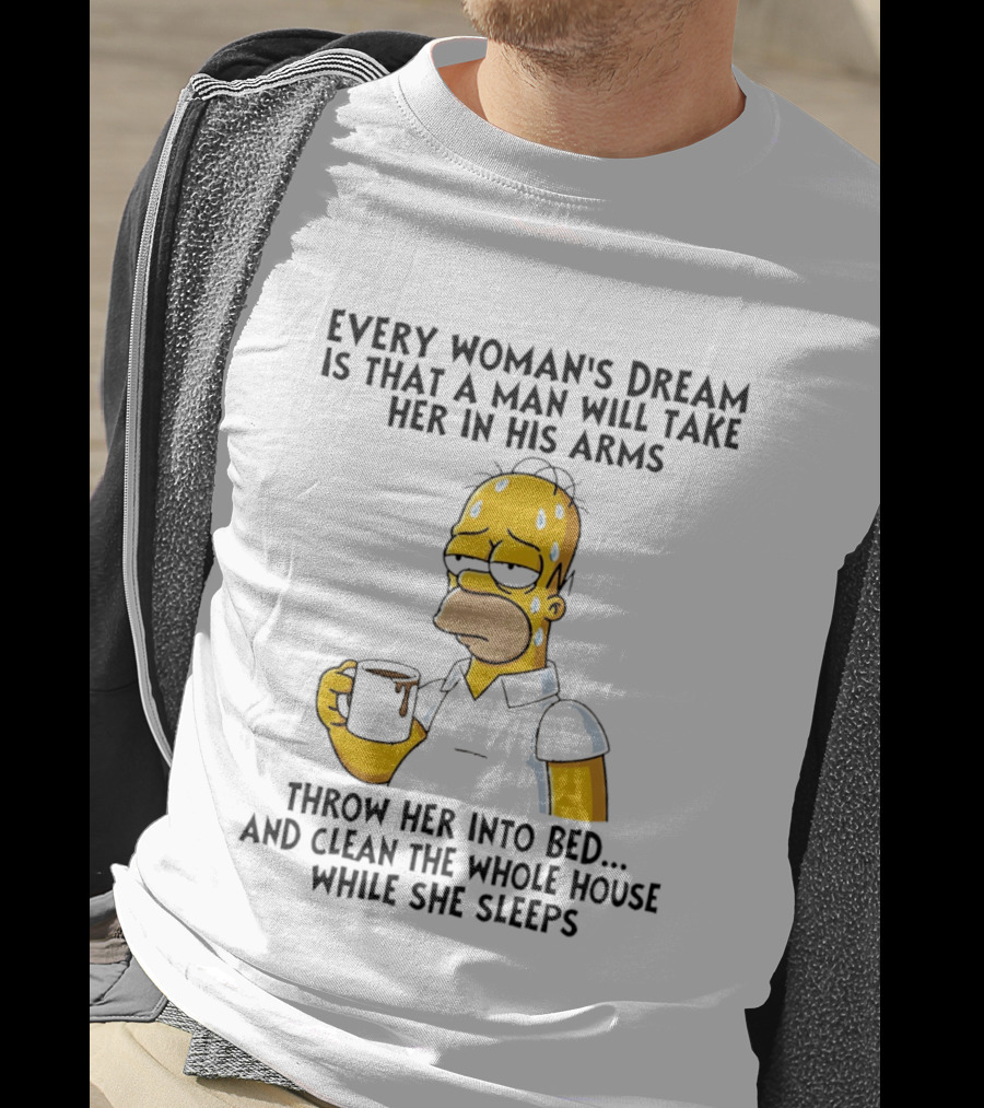 Simpsons Every Woman's Dream Homer Coffee Bed Clean House T-Shirt