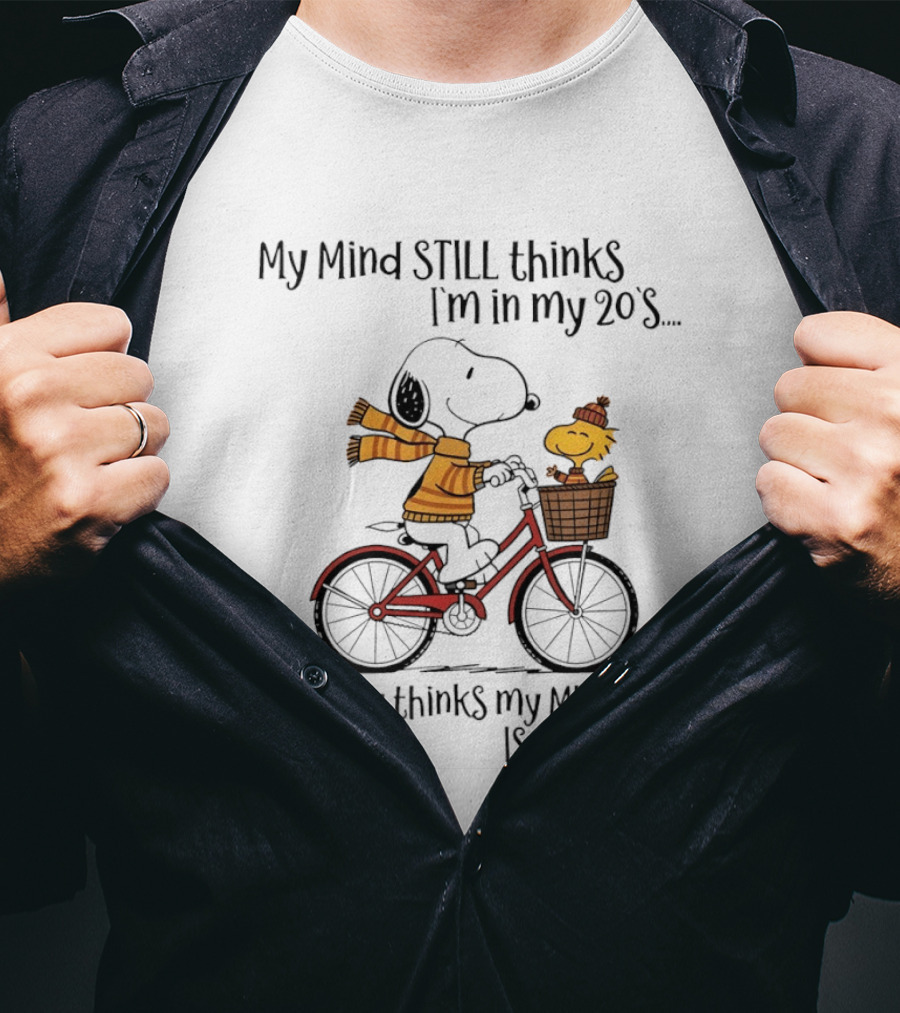 Snoopy My Mind Still Thinks I'm In My 20s My Body Thinks My Mind Is An Idiot T-Shirt