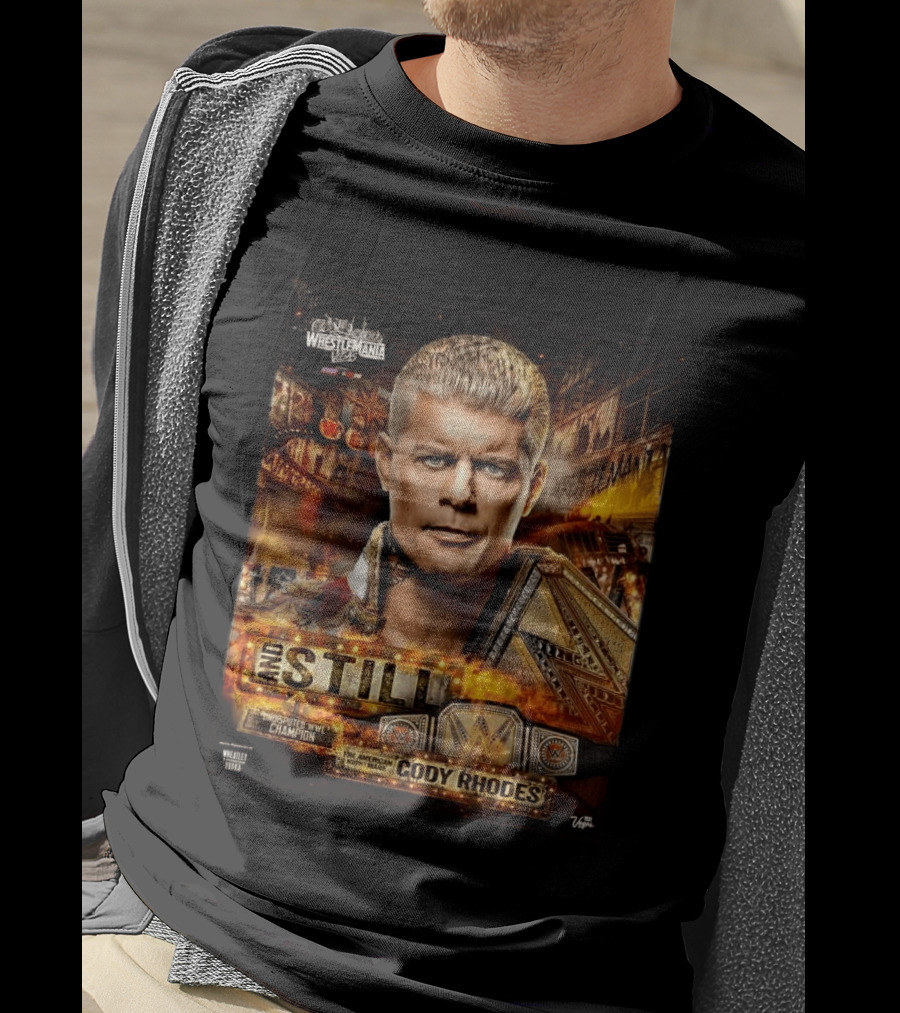 And Still Undisputed WWE Champion Cody Rhodes WrestleMania 42 T-Shirt