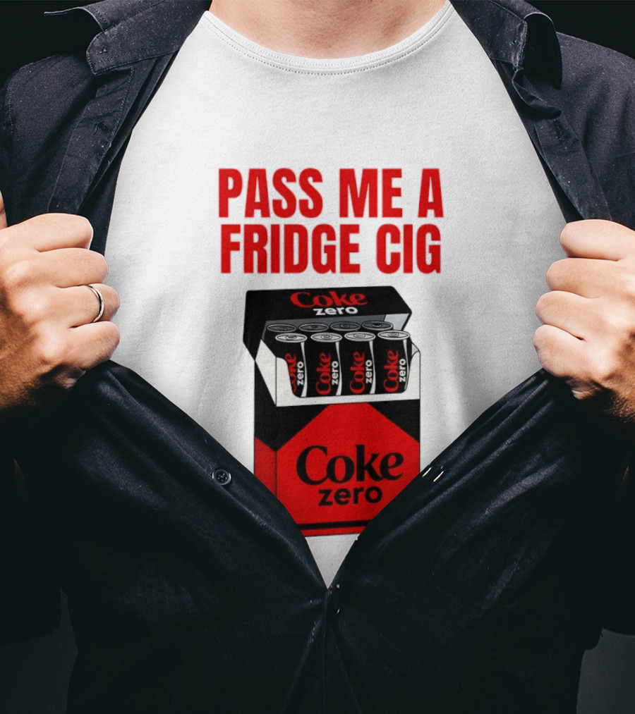 Pass Me A Fridge Cig Coke Zero Cans In Pack T-Shirt