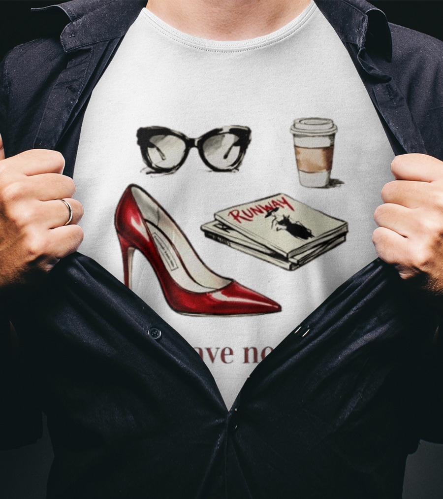 The Devil Wears Prada You Have No Idea Red Stiletto Sunglasses Coffee Runway T-Shirt