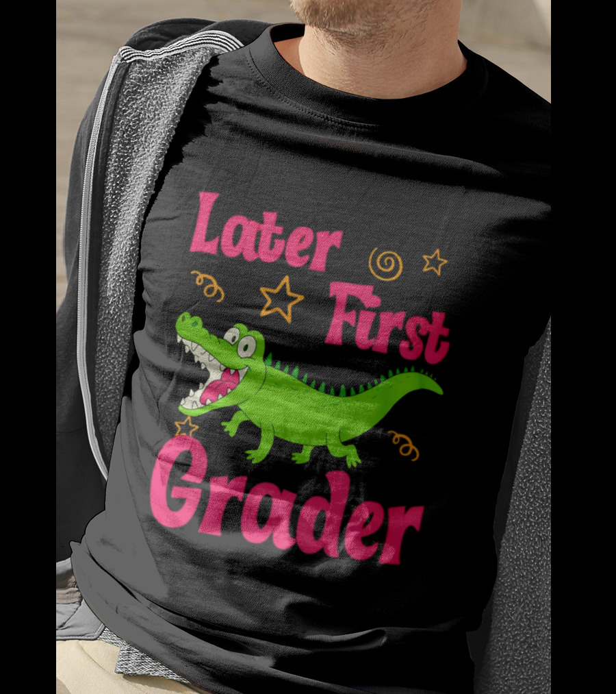 Later Gator First Grader Last Day Of School Teacher T-Shirt