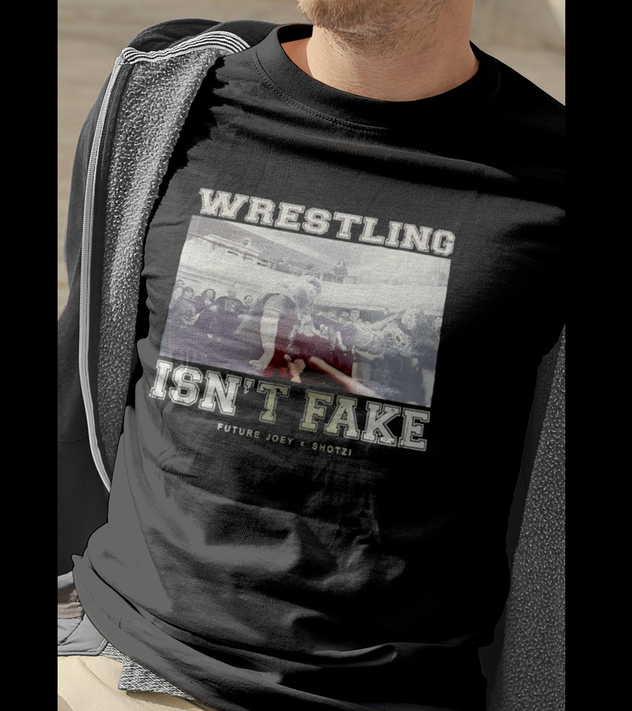 Wrestling Isn't Fake Future Joey Shotzi T-Shirt