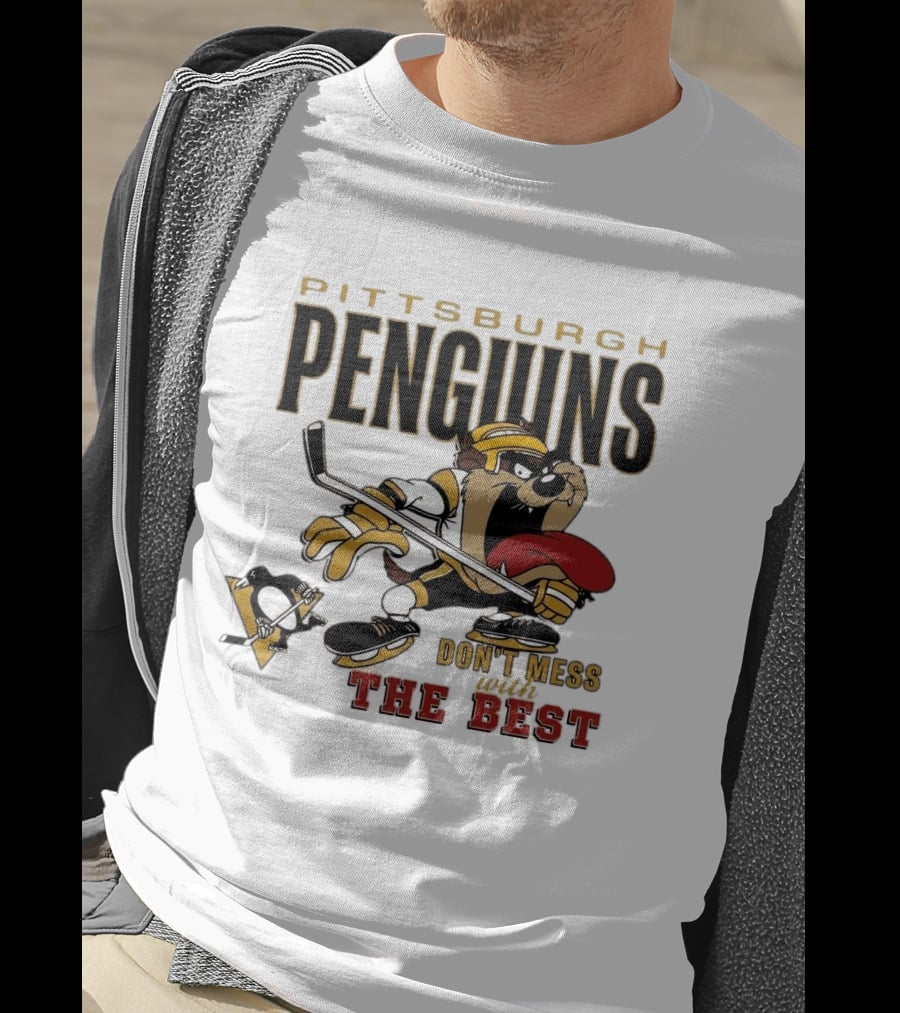 Pittsburgh Penguins Don't Mess With The Best Hockey Taz Fan Favorite T-Shirt