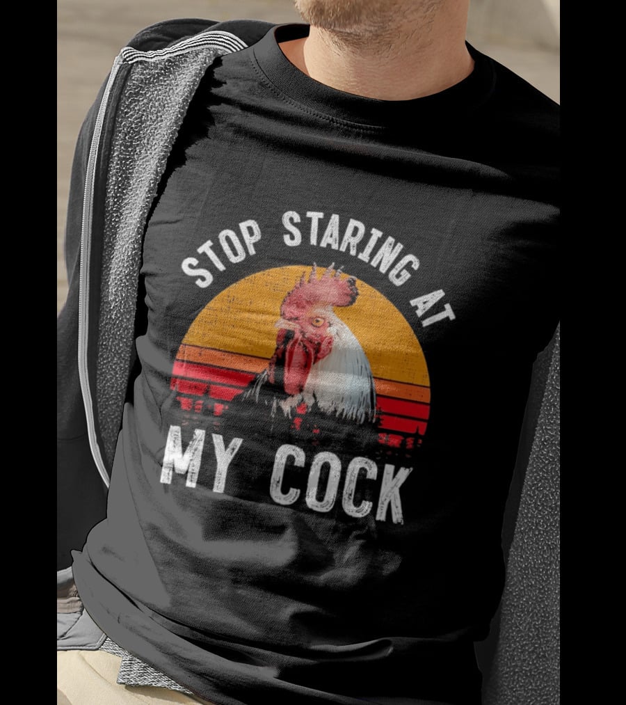 Stop Staring At My Cock Retro Rooster Vintage Humor T-Shirt