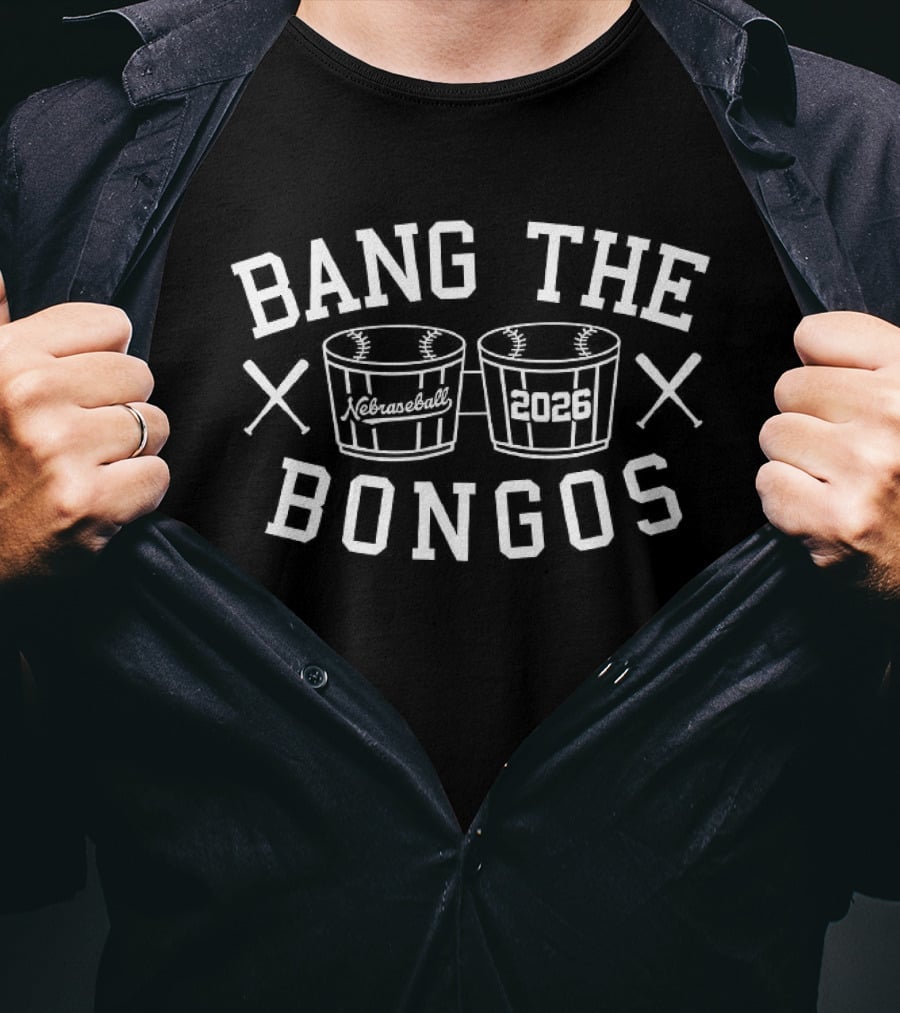 Bang The Bongos Nebraseball 2026 Baseball Bat Drum T-Shirt