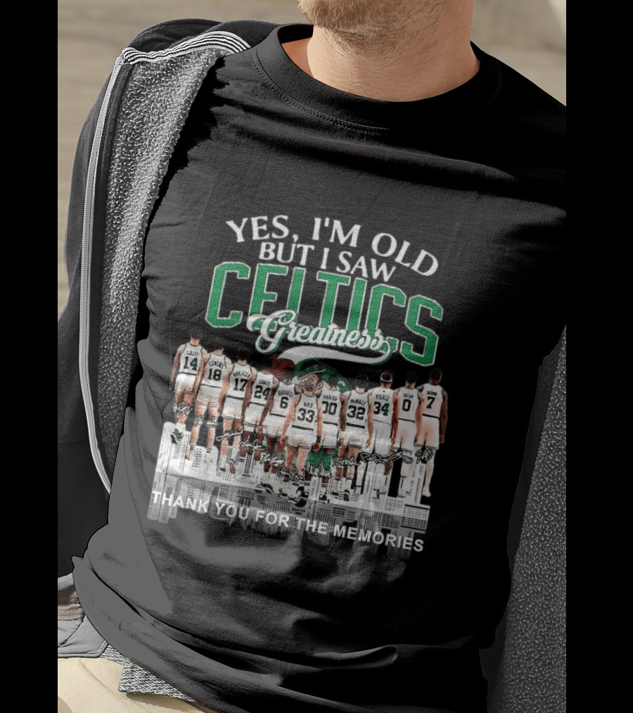 Yes I'm Old But I Saw Celtics Greatness Thank You For The Memories Players T-Shirt