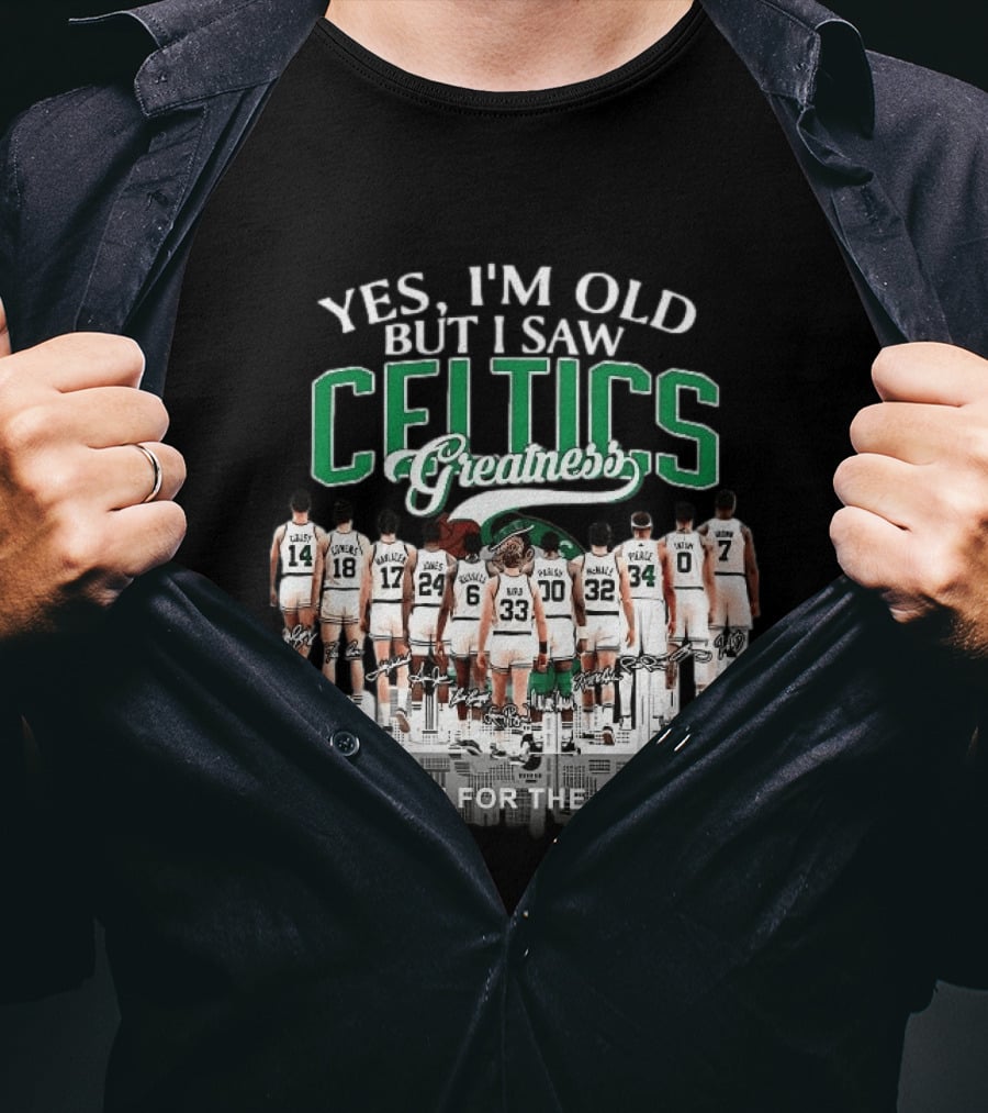Yes I'm Old But I Saw Celtics Greatness Thank You For The Memories Players T-Shirt