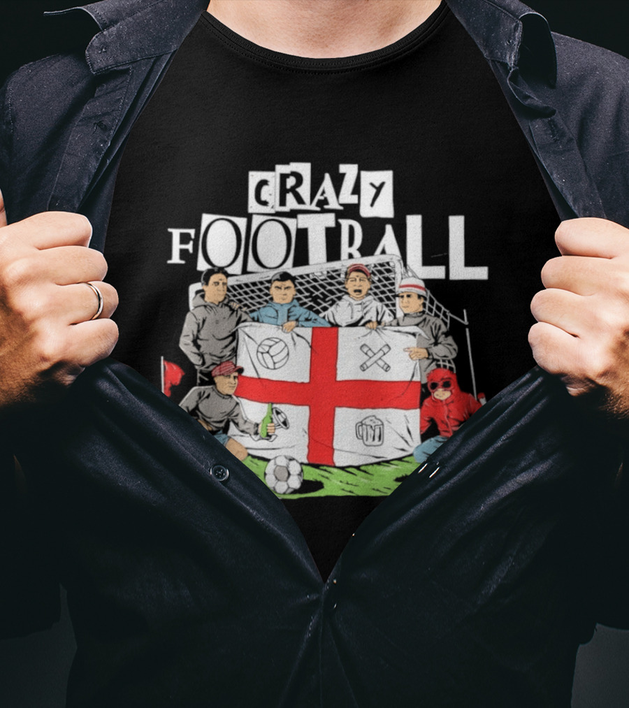 Crazy Football England Flag Fans Soccer Goal Field T-Shirt