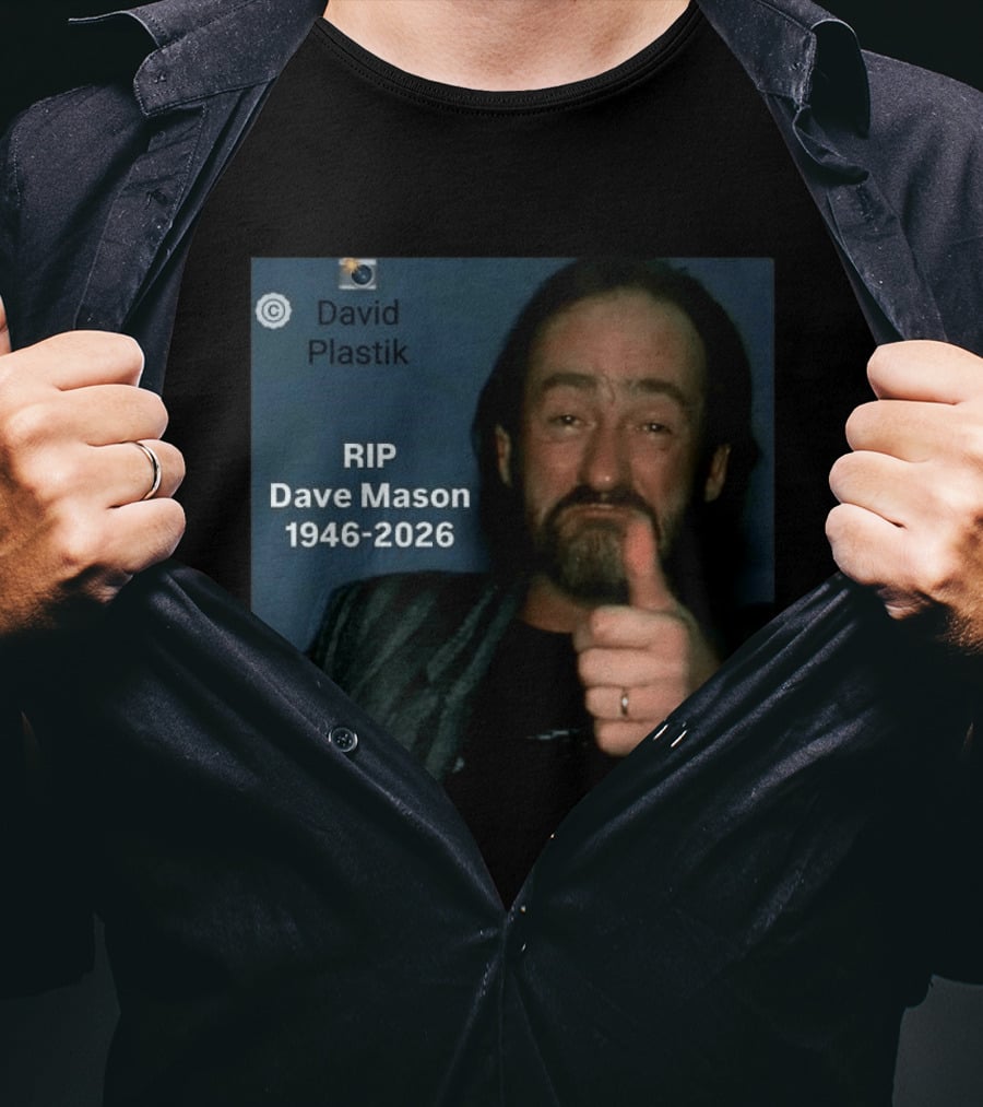 RIP Dave Mason 1946 2026 David Plastik Copyright T-Shirt