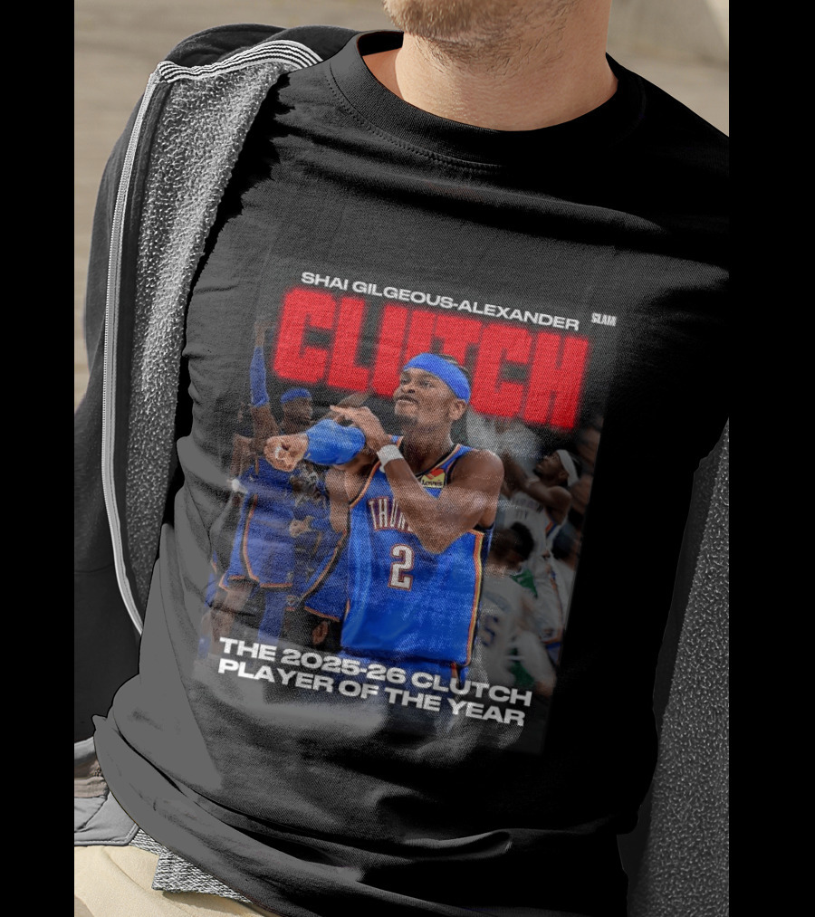 Shai Gilgeous Alexander Clutch 2025 26 Clutch Player Of The Year Thunder T-Shirt