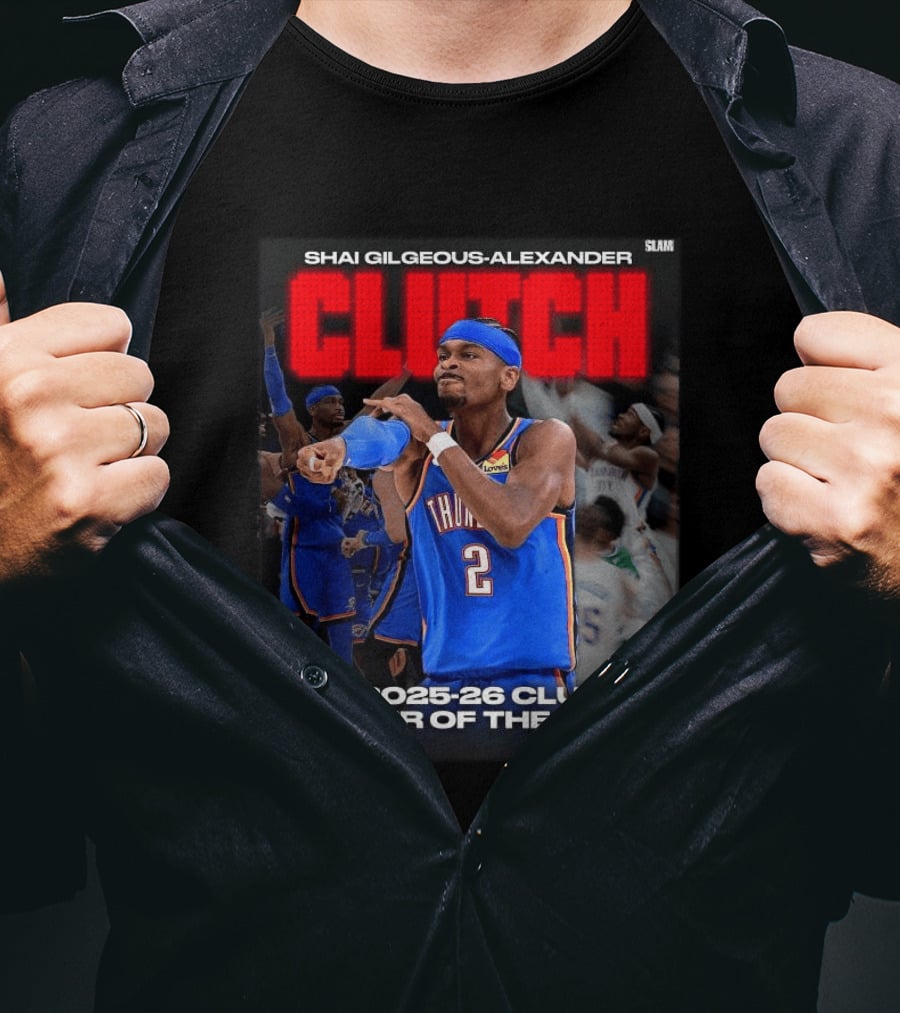 Shai Gilgeous Alexander Clutch 2025 26 Clutch Player Of The Year Thunder T-Shirt