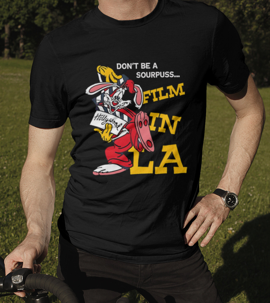 Don't Be A Sourpuss Film In LA Roger Rabbit T-Shirt
