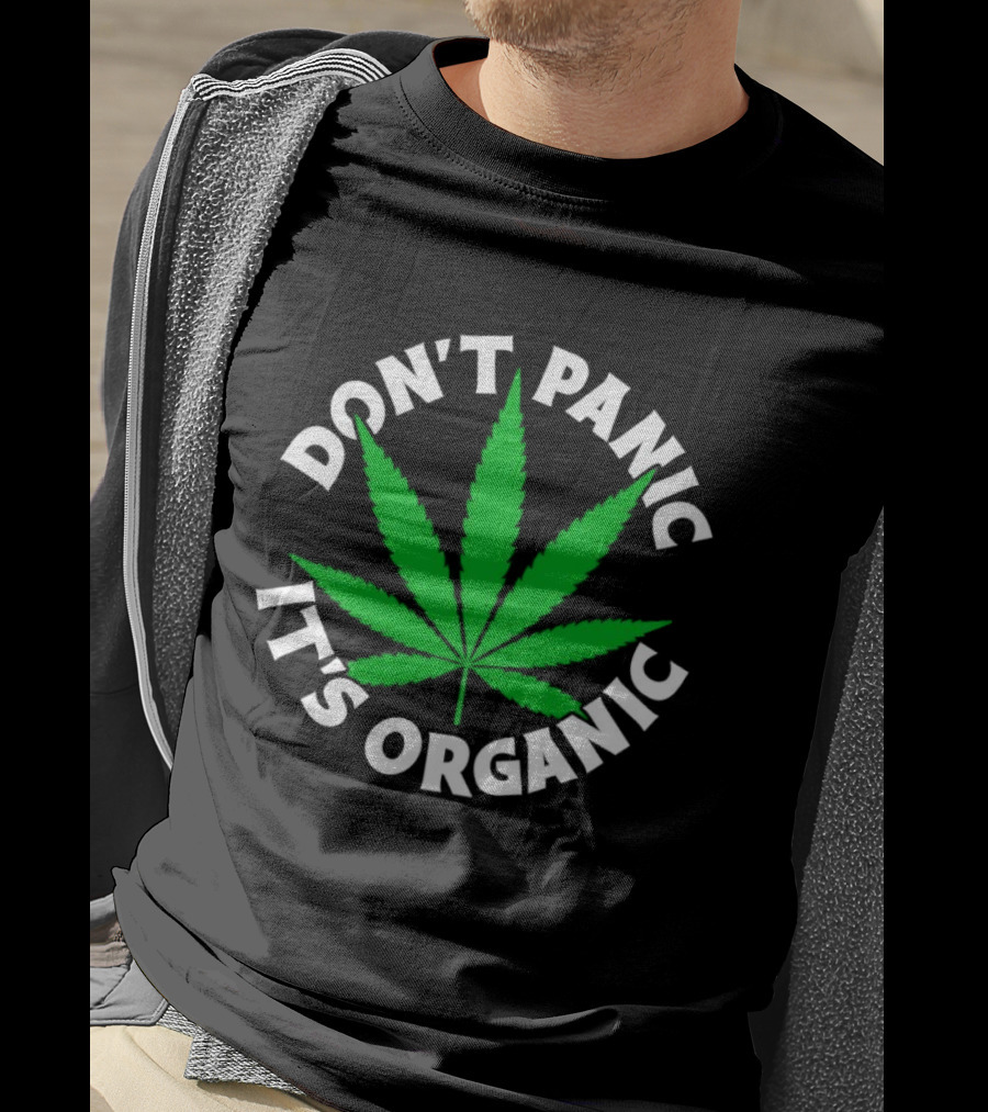 Don't Panic It's Organic Cannabis Leaf T-Shirt