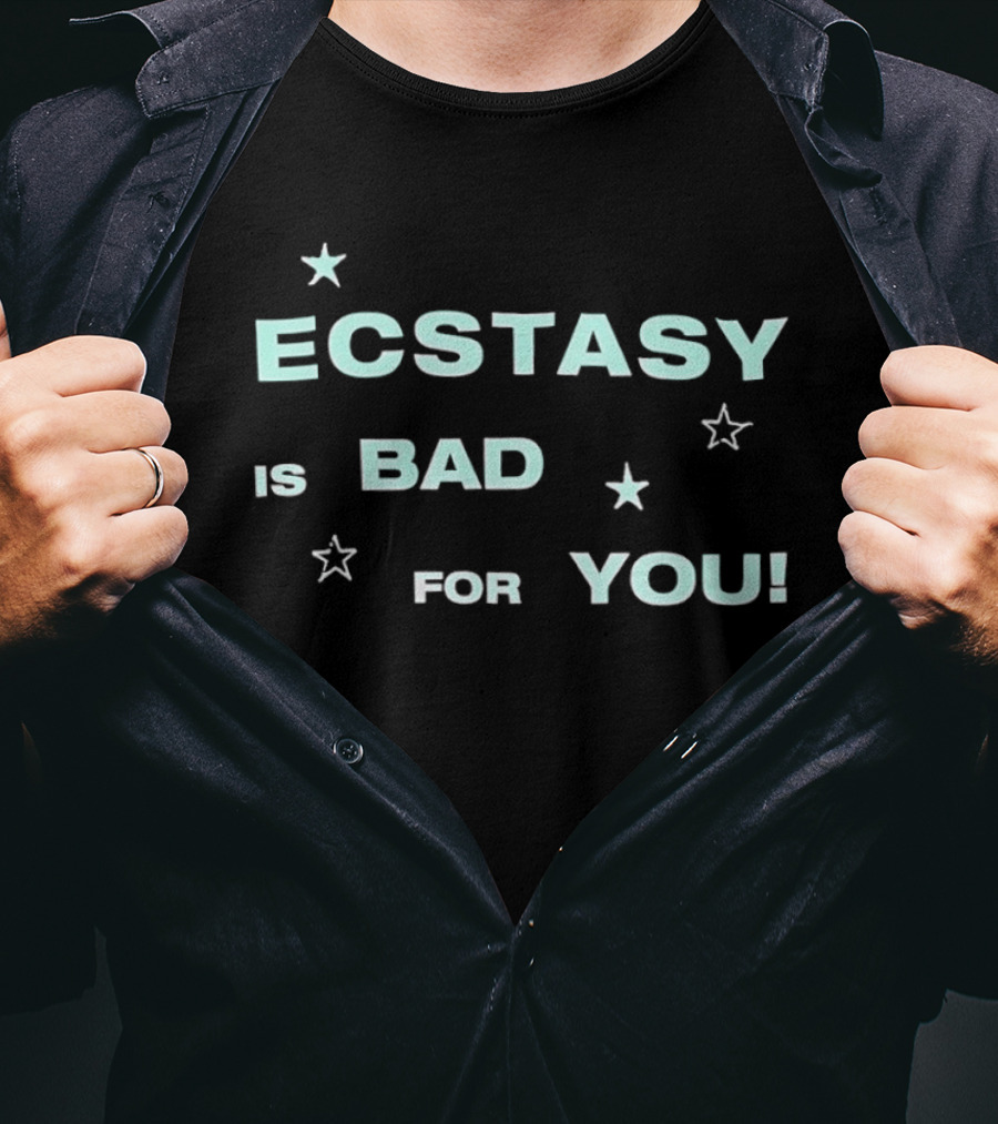 Ecstasy Is Bad For You Stars T-Shirt