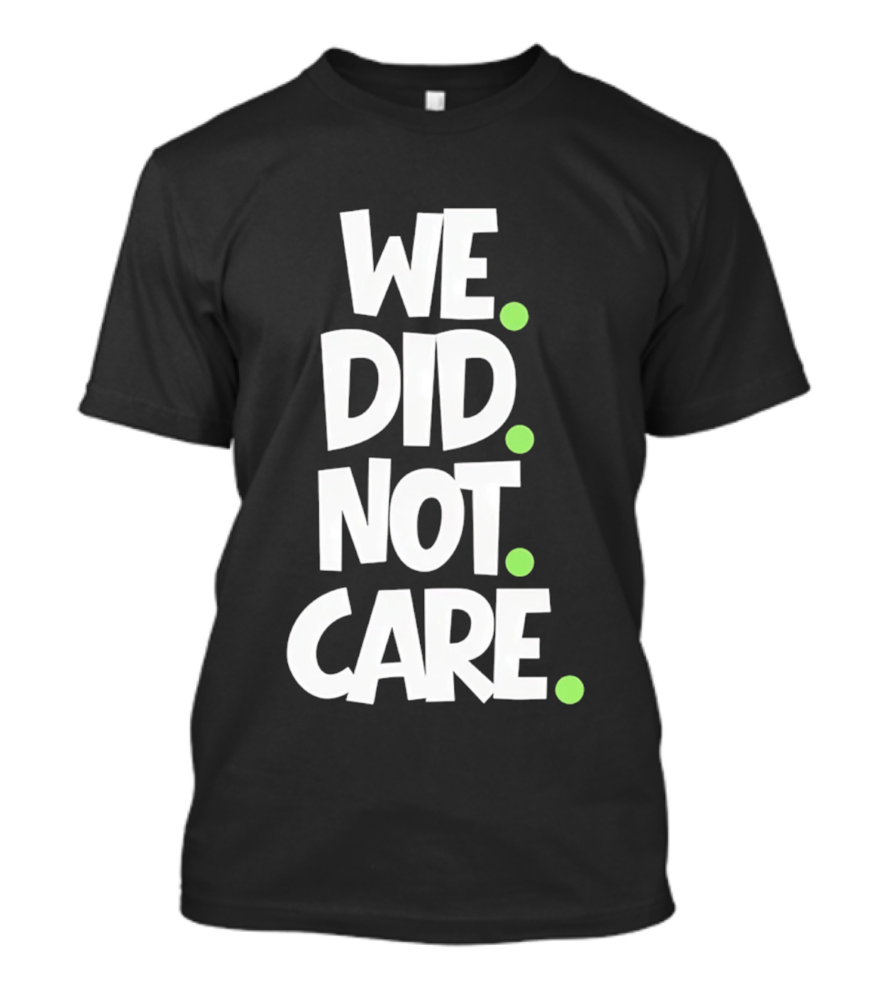 We Did Not Care Mike Macdonald Seattle Seahawks Football Fans T-Shirt