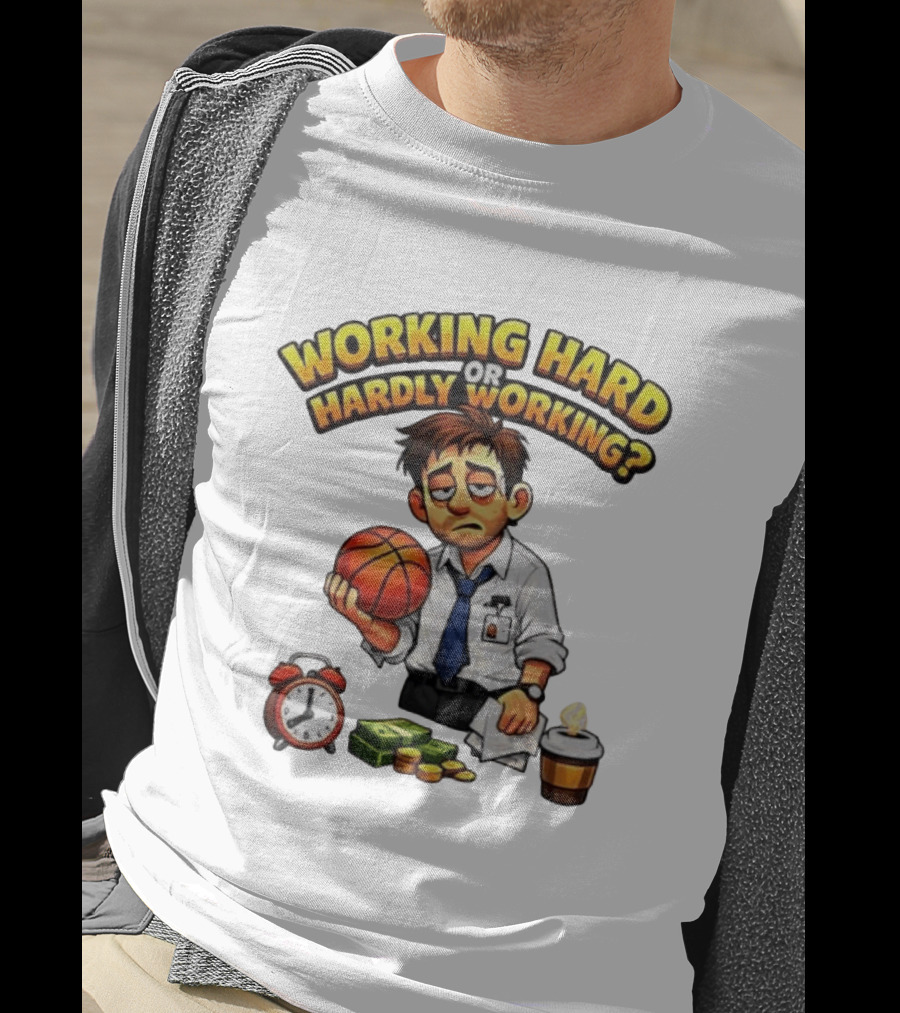Working Hard Or Hardly Working Tired Office Man Basketball Coffee Alarm T-Shirt