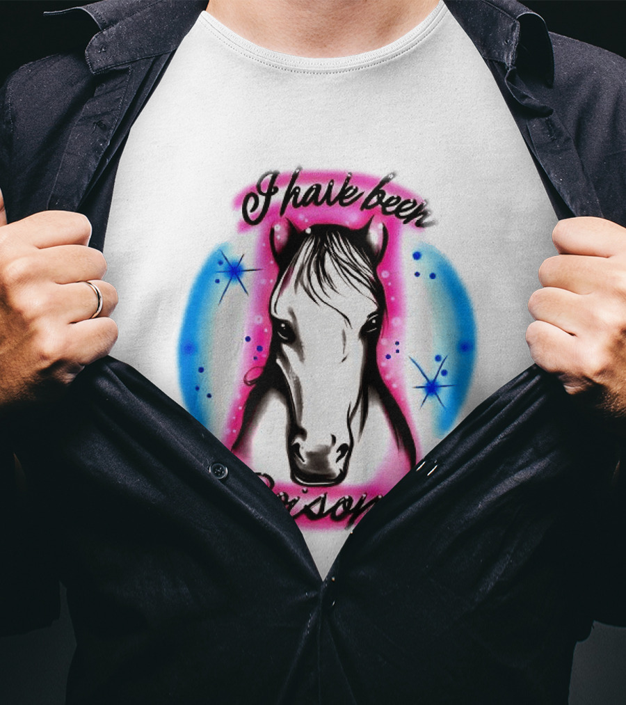 Horse I Have Been Poisoned Funny Meme Text With Colorful T-Shirt
