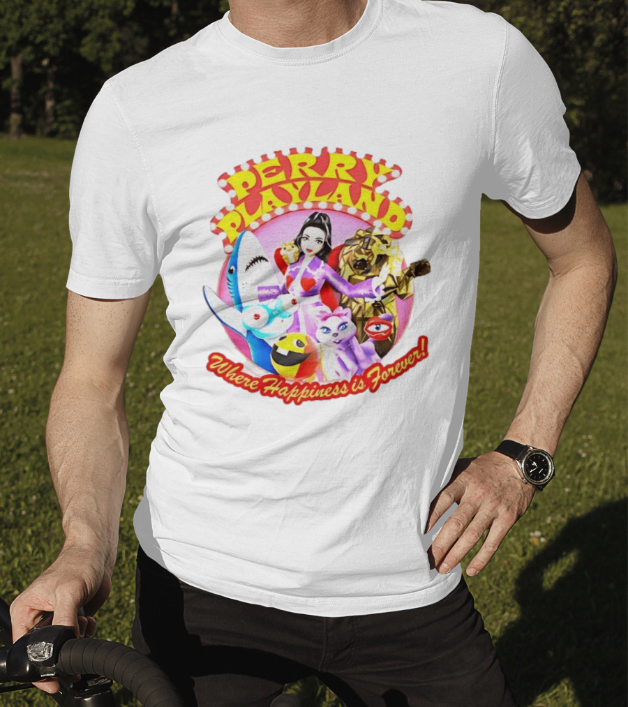 Perry Playland Where Happiness Is Forever Colorful Characters And Fun Decorations T-Shirt