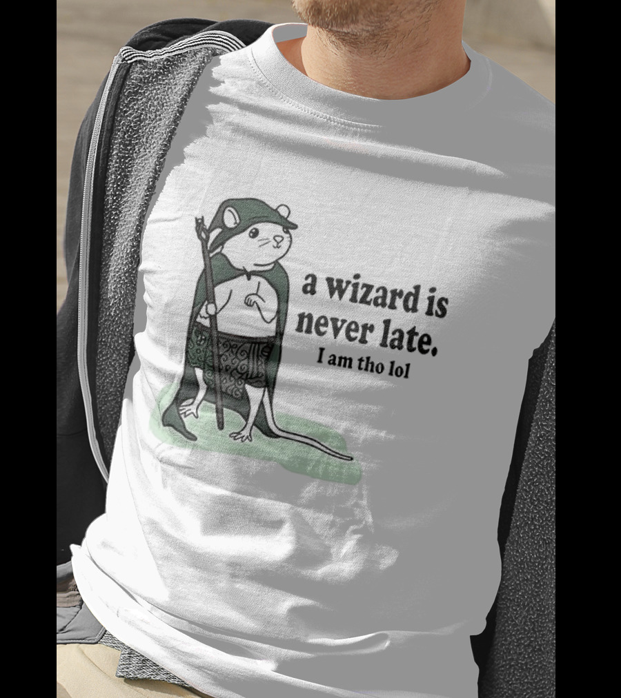 Rat A Wizard Is Never Late I Am Tho Funny Humor Magic Rat Mage T-Shirt