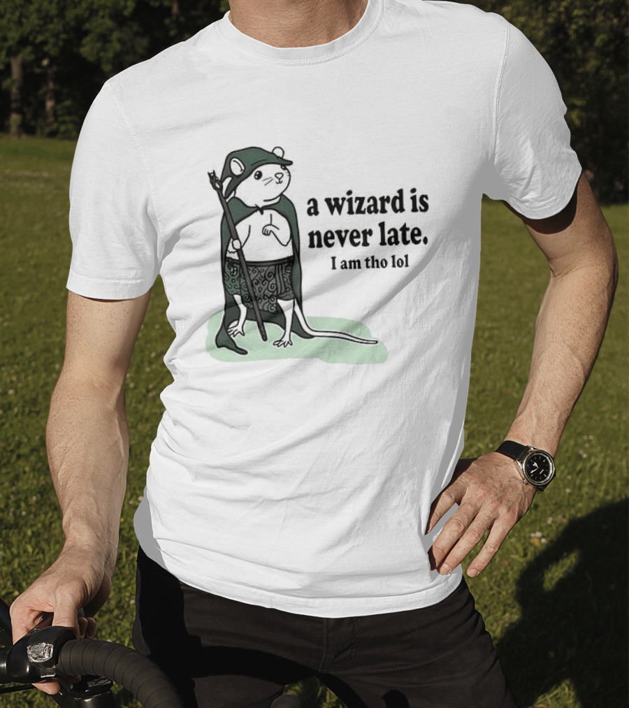 Rat A Wizard Is Never Late I Am Tho Funny Humor Magic Rat Mage T-Shirt
